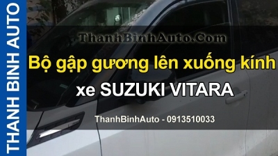 Video Bộ gập gương lên xuống kính xe SUZUKI VITARA